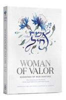 Eishet Chayil - Woman of Valor: Heroines of Our History 0826607632 Book Cover