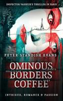 Ominous: Borders: Coffee (The Paris Thriller. A Novel.) 0957199236 Book Cover