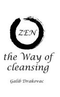 ZEN - the Way of cleansing 1542734312 Book Cover