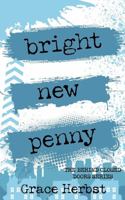 Bright New Penny 1734031913 Book Cover