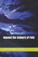 Beyond the Embers of Pain B0915N25TK Book Cover
