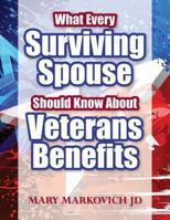 What Every Surviving Spouse Should Know about Veterans Benefits 1482508591 Book Cover