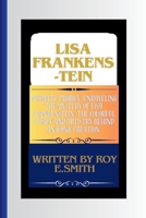 Lisa Frankenstein: Prismatic Prodigy: Unraveling the Mystery of Lisa Frankenstein: The Colorful Legacy and Artistry Behind an Iconic Crea B0CV83KPFC Book Cover