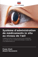 Système d'administration de médicaments in situ au niveau de l'oeil (French Edition) 6630363159 Book Cover