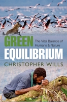 Green Equilibrium: The vital balance of humans and nature 0199645701 Book Cover