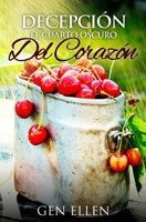 Decepcion El Cuarto Oscuro Del Corazon 1975655893 Book Cover