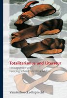 Totalitarismus Und Literatur: Deutsche Literatur Im 20. Jahrhundert - Literarische Offentlichkeit Im Spannungsfeld Totalitarer Meinungsbildung 3525369093 Book Cover