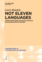 Not Eleven Languages: Translanguaging and South African Multilingualism in Concert 1501523082 Book Cover