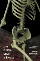 Life, Death, Love, and Babies B0BY1KJ285 Book Cover