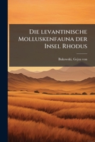 Die Levantinische Molluskenfauna Der Insel Rhodos 1176085794 Book Cover