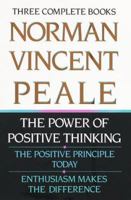 Norman Vincent Peale: Three Complete Books: The Power of Positive Thinking; The Positive Principle Today; Enthusiasm Makes the Difference 0517084724 Book Cover