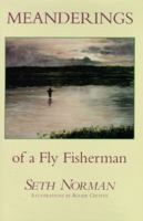 Meanderings of a Fly Fisherman 1885106343 Book Cover