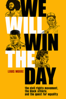 We Will Win the Day: The Civil Rights Movement, the Black Athlete, and the Quest for Equality 0813153808 Book Cover