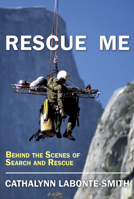 Rescue Me: Memoirs of Search and Rescue 1773860941 Book Cover