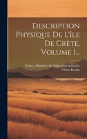 Description Physique De L'île De Crète, Volume 1... 1020115122 Book Cover