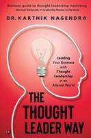 The Thought Leader Way: Leading Your Business with Thought Leadership in an Altered World 1649517785 Book Cover