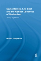 Djuna Barnes, T. S. Eliot and the Gender Dynamics of Modernism: Tracing Nightwood (Studies in Major Literary Authors) 0415996260 Book Cover