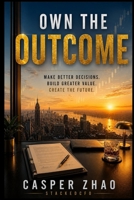 Own the Outcome: Not the Process: How the Smartest Finance Operators Stopped Working for Wealth and Started Building It (StackedCFO Series) B0H2LGPHXY Book Cover