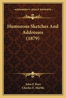 Humorous Sketches And Addresses 1436878659 Book Cover
