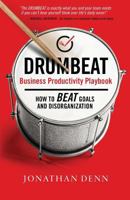 Drumbeat Business Productivity Playbook: How to Beat Goals and Disorganization 0999891812 Book Cover