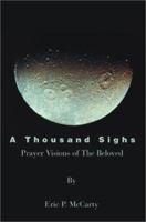 A Thousand Sighs: Prayer Visions of the Beloved 0595234828 Book Cover