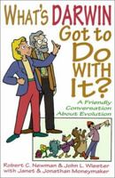 What's Darwin Got to Do With It: A Friendly Conversation About Evolution 0830822496 Book Cover