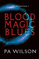 Blood Magic Blues: HOP-D Case 1 1927669413 Book Cover