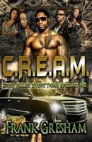 C.R.E.A.M.: Cash Rules Everything Around Me 1537793438 Book Cover