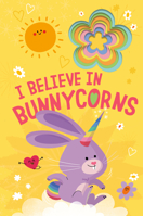 I Believe in Bunnycorns 0593126432 Book Cover