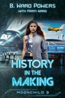 History in the Making (Moonchild Rising) B0FK33MPWR Book Cover