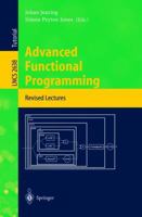 Advanced Functional Programming: 4th International School, AFP 2002, Oxford, UK, August 19-24, 2002, Revised Lectures (Lecture Notes in Computer Science) 3540401326 Book Cover