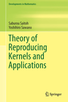 Theory of Reproducing Kernels and Applications 981100529X Book Cover