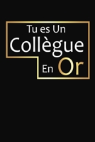 Tu Es Un Collègue En Or: Cadeau Collègue de Travail Original (French Edition) 1676353232 Book Cover