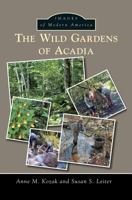 The Wild Gardens of Acadia 1467115274 Book Cover