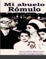 Mi abuelo R�mulo 1365108341 Book Cover