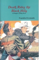 Death Rides the Black Hills: A Frontier G-Man Novel B0F2KH3JYS Book Cover