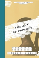 Foundations for Success: the Art of Poverty B089M2H45C Book Cover
