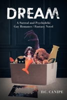 Dream: A Surreal and Psychedelic Gay Romance - Fantasy Novel 1645841138 Book Cover
