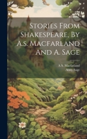 Stories From Shakespeare, By A.s. Macfarland And A. Sage 1021853321 Book Cover