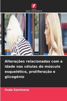 Alterações relacionadas com a idade nas células do músculo esquelético, proliferação e glicogénio (Portuguese Edition) 6630168836 Book Cover