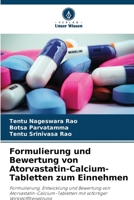 Formulierung und Bewertung von Atorvastatin-Calcium-Tabletten zum Einnehmen (German Edition) 6208140706 Book Cover
