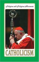 Catholicism (Religion and Religious Movements) 0737735112 Book Cover