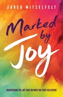 Marked by Joy: Discovering the Joy that Defined the First Believers 1632967669 Book Cover
