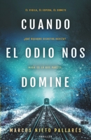 Cuando el odio nos domine (Novela policiaca) (Spanish Edition) B0DQJ24PB4 Book Cover