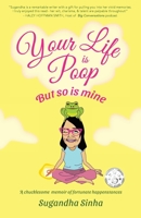 Your Life is Poop: But so is mine B0C79QR6M8 Book Cover