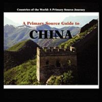 A Primary Source Guide to China (Countries of the World) 1435836987 Book Cover