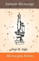 Intimate Microscopy/Microscopia Intima 0981833934 Book Cover