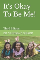 It's Okay To Be Me!: Third Edition B0BW341CR5 Book Cover