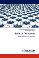 Basis of Computer: Essentials stuff of computer 3848488051 Book Cover