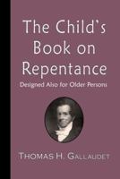 The Child's Book on Repentance 1599250209 Book Cover